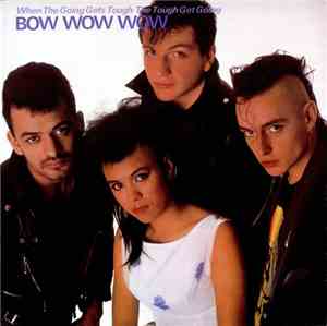 Bow Wow Wow - When The Going Gets Tough, The Tough Get Going (Cuando Las Cosas Se Ponen Difíciles, Los Duros Salen Adelante)
