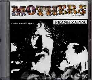 Frank Zappa / The Mothers Of Invention - Absolutely Free