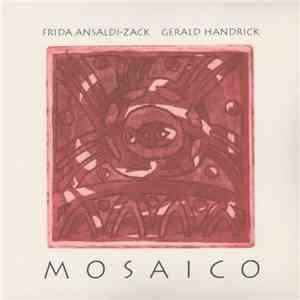 Frida Ansaldi-Zack, Gerald Handrick - Mosaico