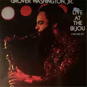 Grover Washington, Jr. - Live At The Bijou