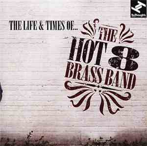 Hot 8 Brass Band - The Life & Times Of...