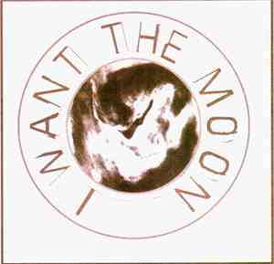I Want The Moon - I Want The Moon