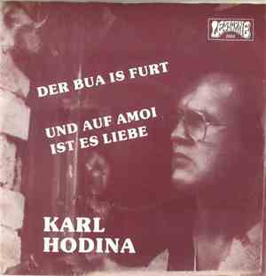 Karl Hodina - Der Bua Is Furt / Und Auf Amoi Ist Es Liebe