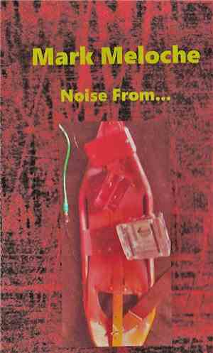 Mark Meloche - Noise From...