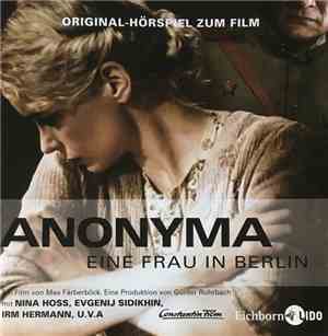 Max Färberböck, Günter Rohrbach - Anonyma - Eine Frau In Berlin (Original-Hörspiel Zum Film)