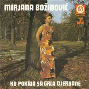 Mirjana Božinović - Ko Pokida Sa Grla Djerdane