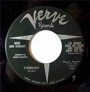 Miss Sam Stanley - I'm Gonna Lock My Heart And Throw Away The Key / A Hundred Years From Today