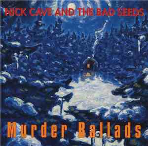 Nick Cave And The Bad Seeds - Murder Ballads