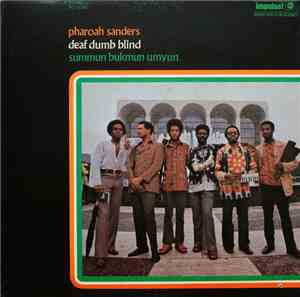 Pharoah Sanders - Summun Bukmun Umyun - Deaf Dumb Blind