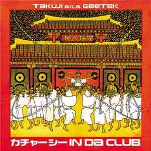 Takuji Aka Geetek - カチャーシー in Da Club