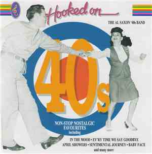 The Al Saxon '40's Band - Hooked On 40s (Non-Stop Nostalgic Favourites)