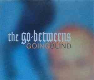 The Go-Betweens - Going Blind