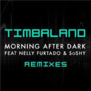 Timbaland Feat. Nelly Furtado & SoShy - Morning After Dark (Remixes)