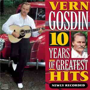 Vern Gosdin - 10 Years Of Greatest Hits Newly Recorded