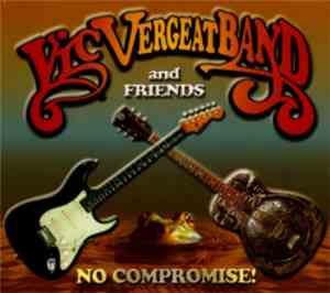 Vic Vergeat Band And Friends - No Compromise!