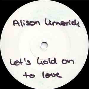 Alison Limerick - Let's Hold On To Love