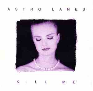 Astro Lanes - Kill Me