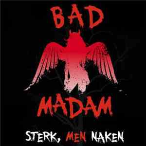 Bad Madam  - Sterk, Men Naken