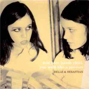 Belle & Sebastian - Fold Your Hands Child, You Walk Like A Peasant