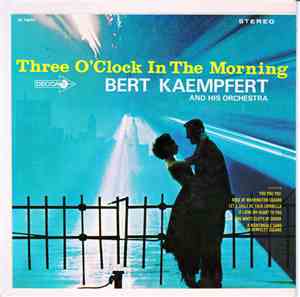 Bert Kaempfert And His Orchestra - Three O'Clock In The Morning