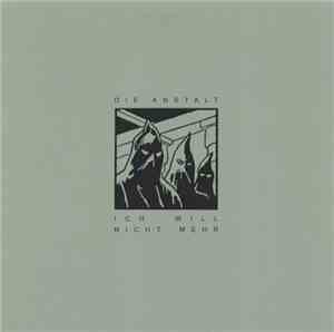 Die Anstalt / Acts Of Worship - Ich Will Nicht Mehr / Selfless Heroism