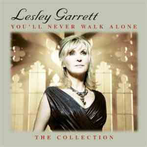 Lesley Garrett - You'll Never Walk Alone: The Collection