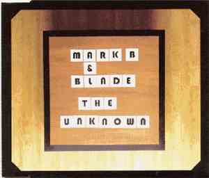 Mark B & Blade - The Unknown