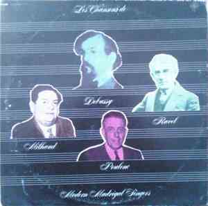 Modern Madrigal Singers - Les Chansons De Poulenc - Milhaud - Debussy - Ravel