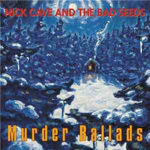 Nick Cave And The Bad Seeds - Murder Ballads