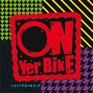 On Yer Bike - Lustprinzip