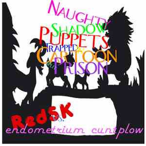 RedSK Vs. Endometrium Cuntplow - Naughty Shadow Puppets Trapped In Cartoon Prison