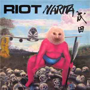 Riot  - Narita