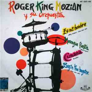 Roger King Mozian Y Su Orquesta - Es Mi Hombre / Merengue Fiesta / Cumana / Begin The Beguine