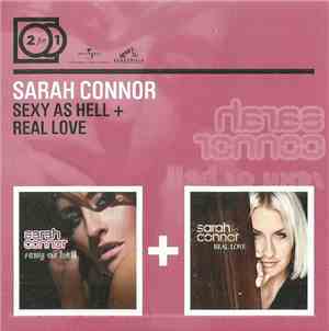Sarah Connor - Sexy As Hell / Real Love