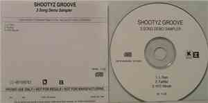 Shootyz Groove - 3 Song Demo Sampler