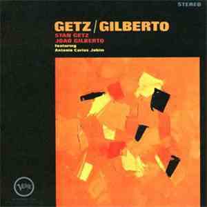 Stan Getz / Joao Gilberto Featuring Antonio Carlos Jobim - Getz / Gilberto