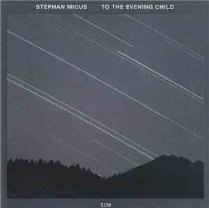 Stephan Micus - To The Evening Child