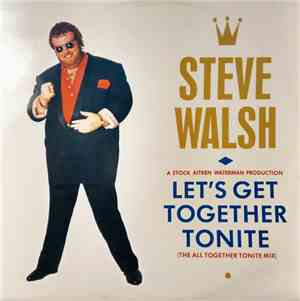 Steve Walsh  - Let's Get Together Tonite