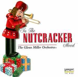 The Glenn Miller Orchestra - In The Nutcracker Mood