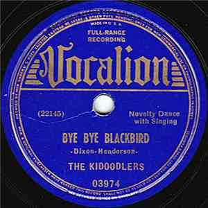 The Kidoodlers - Bye Bye Blackbird / I Hope, I Hope, I Hope