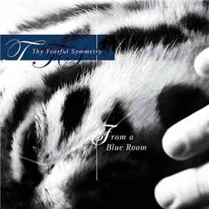 Thy Fearful Symmetry - From A Blue Room