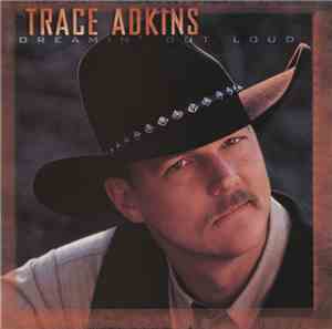Trace Adkins - Dreamin' Out Loud