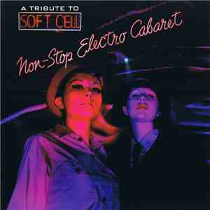 Various - A Tribute To Soft Cell (Non-Stop Electro Cabaret)