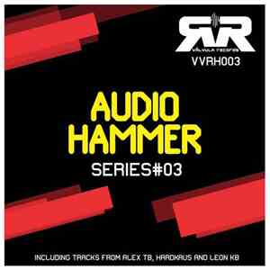 Various - Audio Hammer Series #03