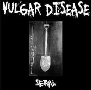 Vulgar Disease - Serial