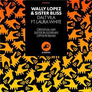 Wally Lopez & Sister Bliss Ft. Laura White - Dalt Vila
