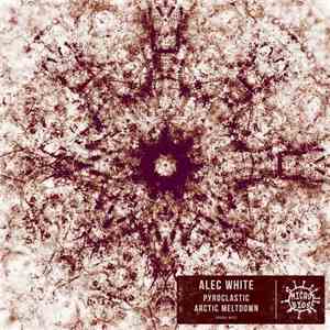 Alec White - Pyroclastic | Arctic Meltdown