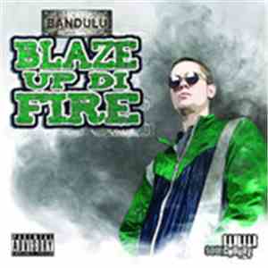 Bandulu  - Blaze Up Di Fire