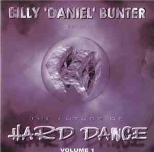 Billy 'Daniel' Bunter - The Future Of Hard Dance Volume 1