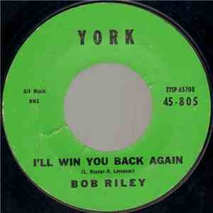 Bob Riley  - I'll Win You Back Again / Big Dog